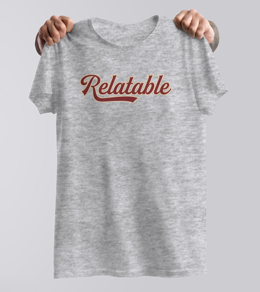 Relatable Apparel Merch Relatable Bold Script Font T-Shirt