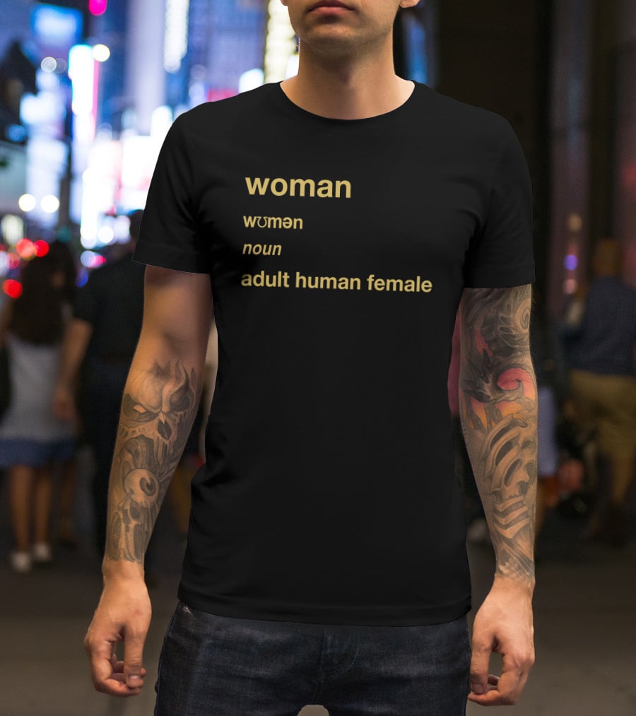 Woman Women Wɔmən Noun Adult Human Female T-Shirt