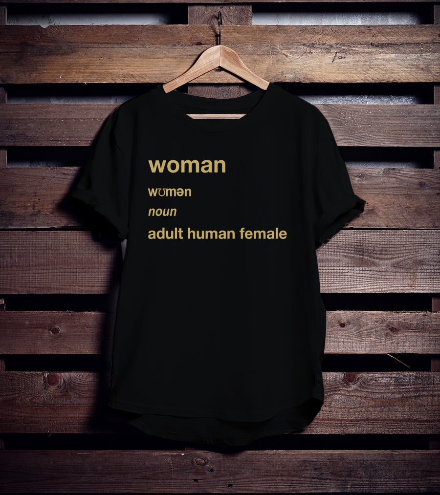 Woman Women Wɔmən Noun Adult Human Female T-Shirt