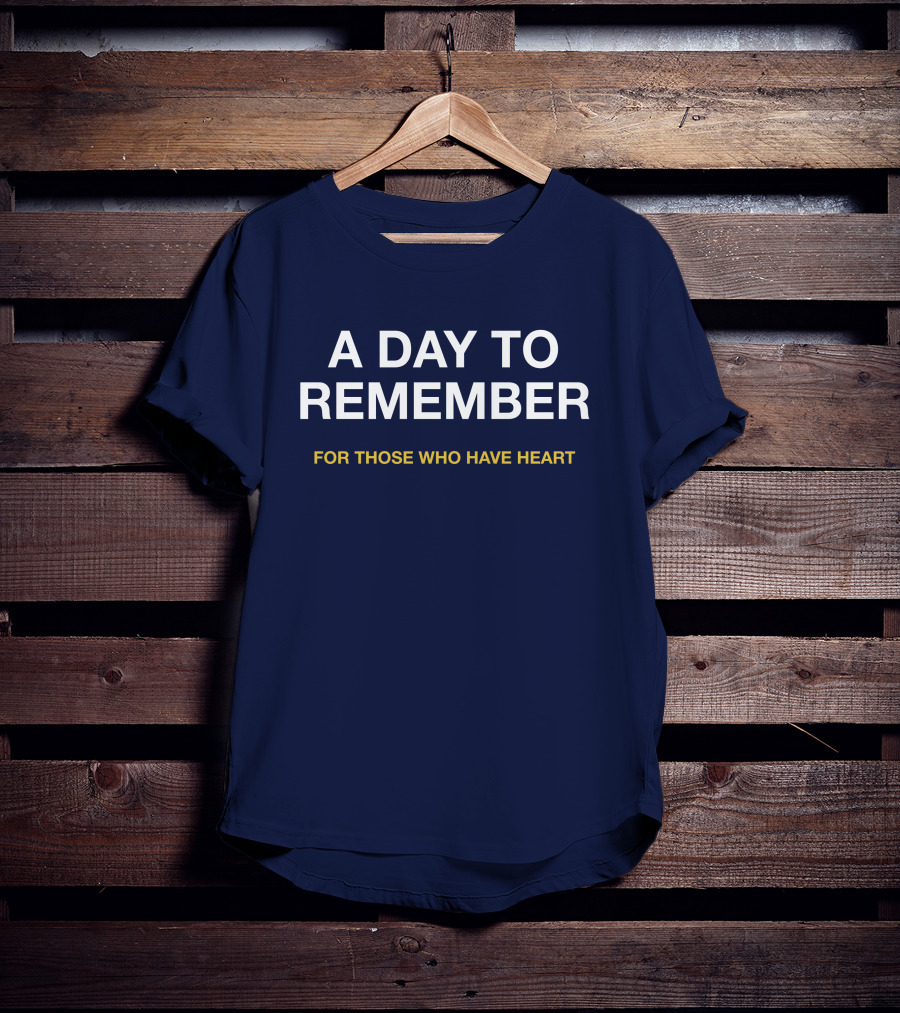 A Day To Remember For Those Who Have Heart T-Shirt