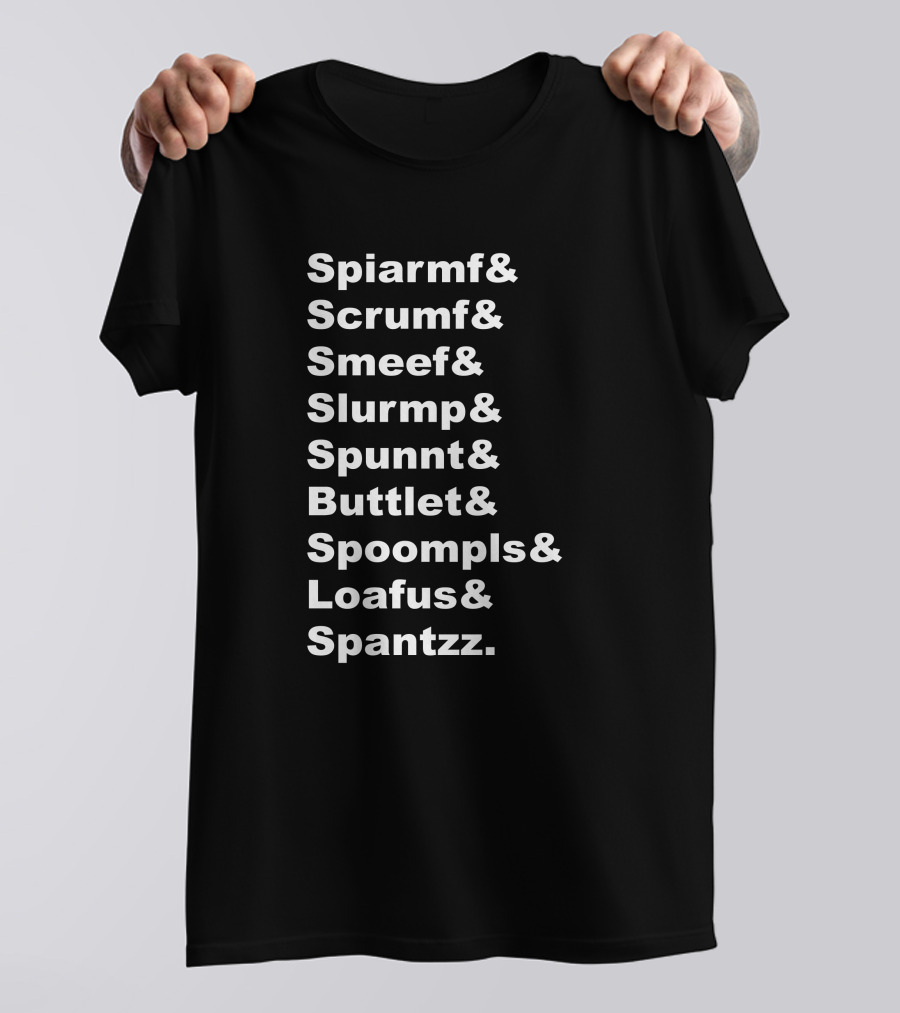 Zelda Names Ii The Adventure Of Spantzz Spiarf Scrumf Smeef Slurmp Spunnt Buttlet Spoompls Loafus Spantzz T-Shirt
