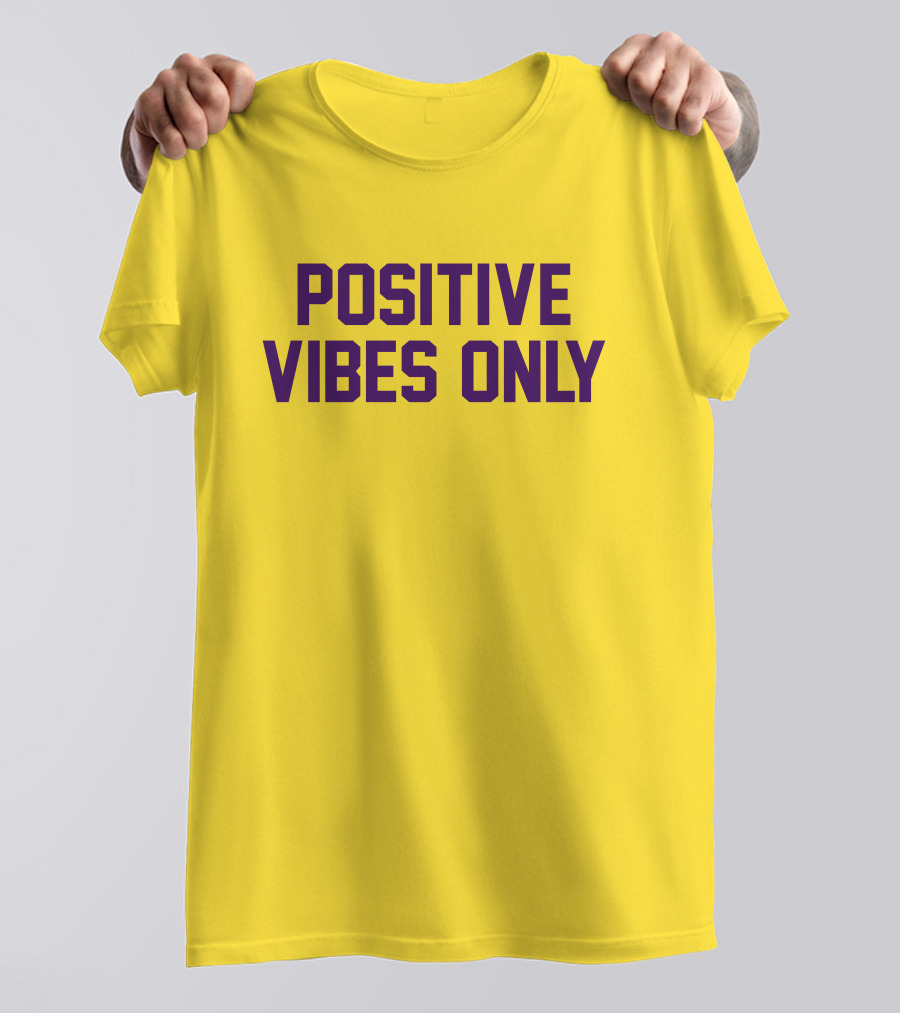 Positive Vibes Only Los Angeles Lakers Colors T-Shirt