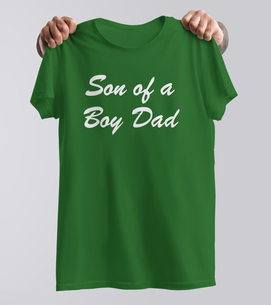 Son Of A Boy Dad White Text Green Background T-Shirt