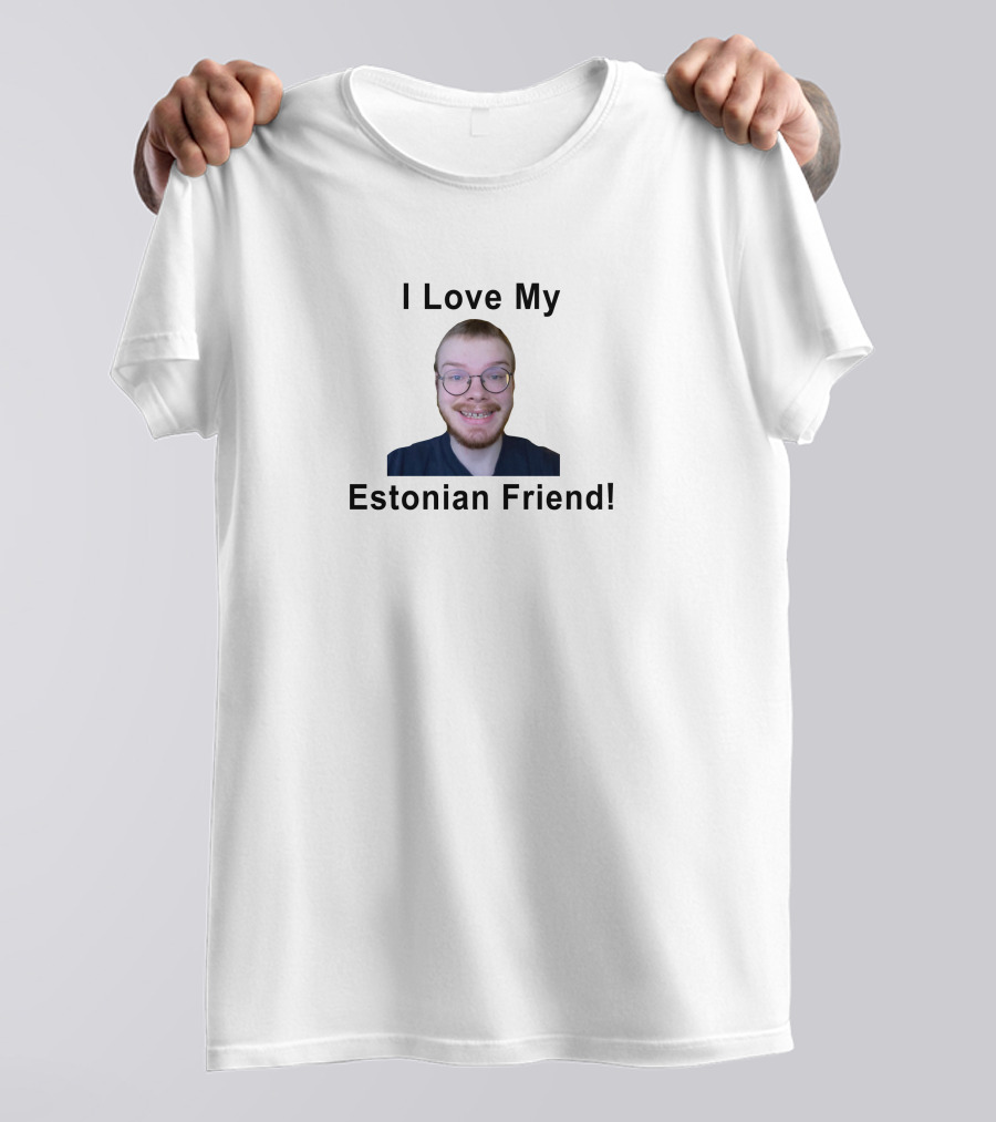 I Love My Estonian Friend T-Shirt