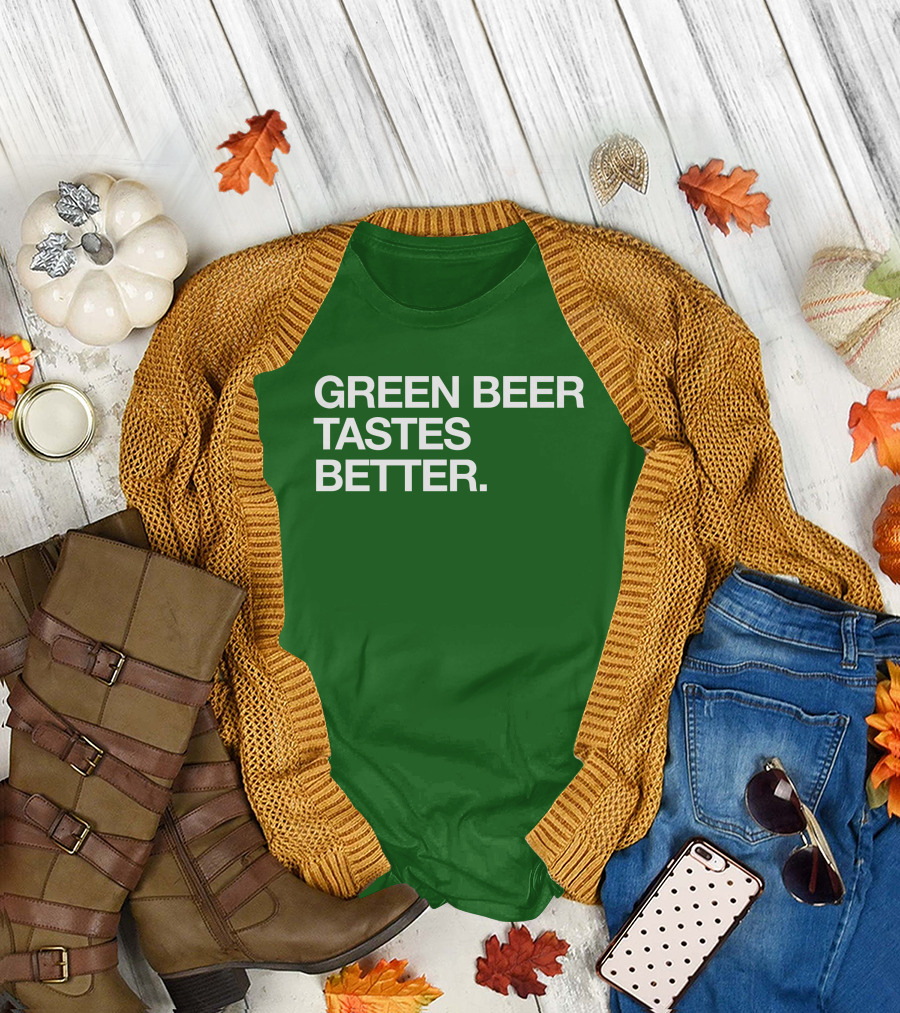Green Beer Tastes Better T-Shirt