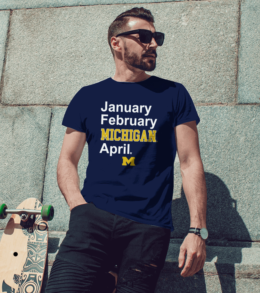 January February Michigan April Michigan Basketball Breaking T-Shirt
