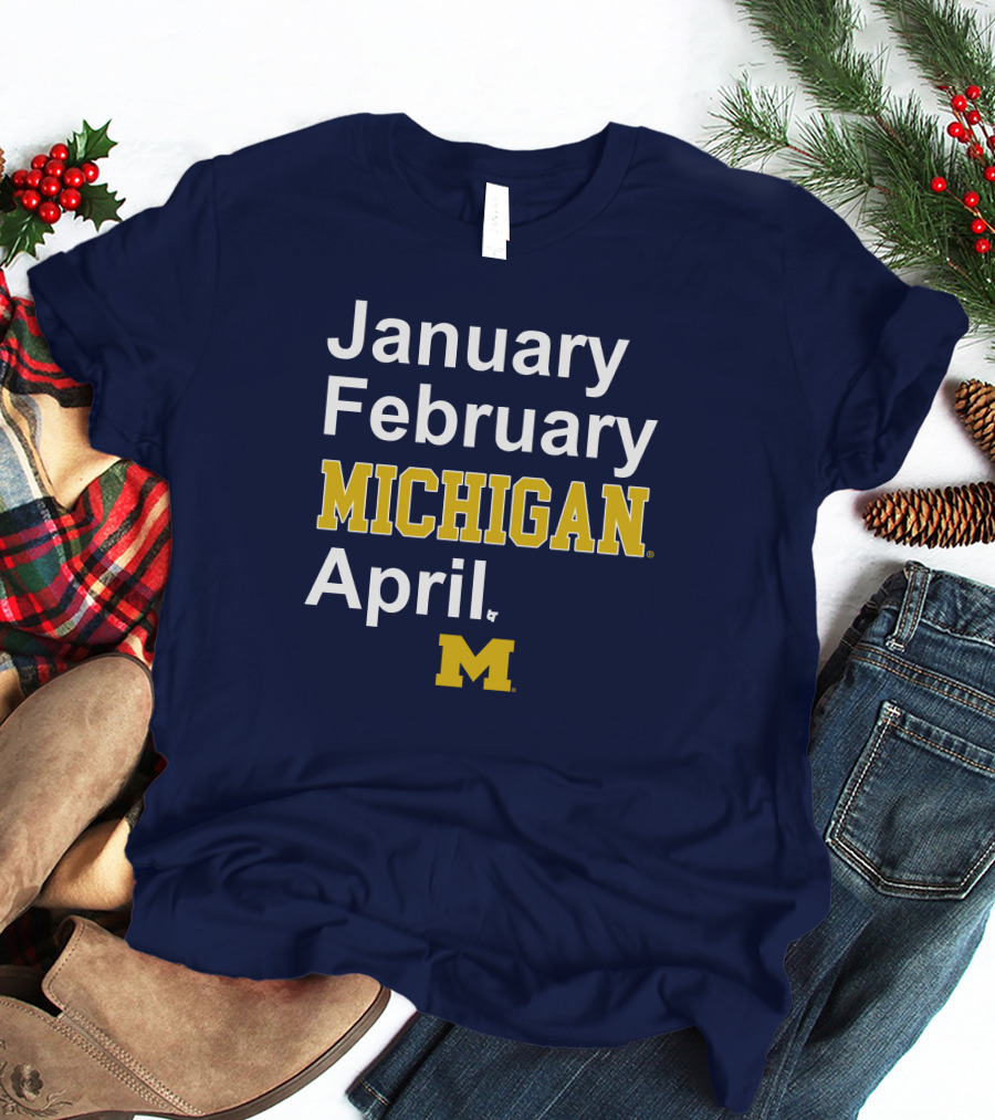 January February Michigan April Michigan Basketball Breaking T-Shirt