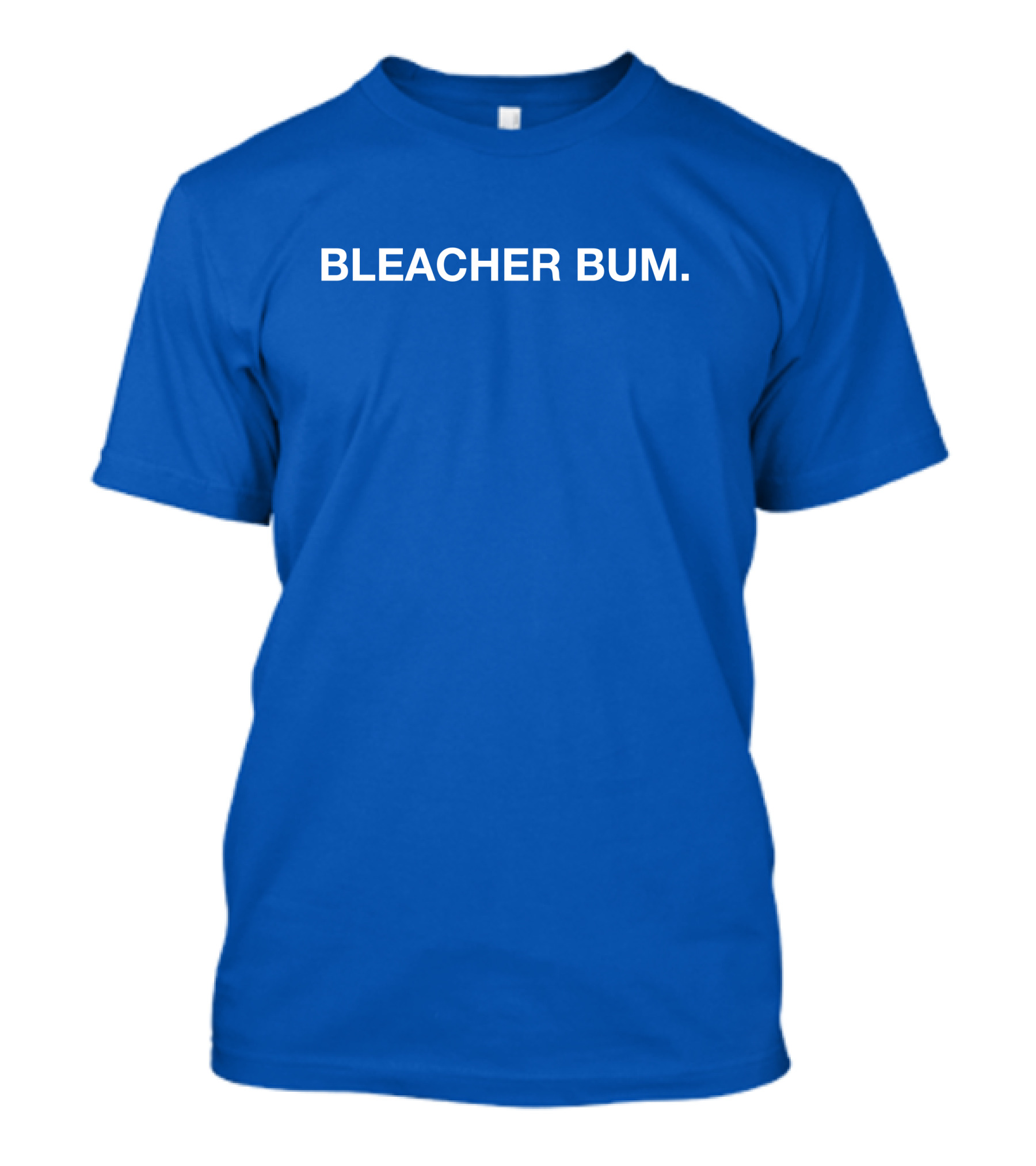 BLEACHER BUM T-Shirt