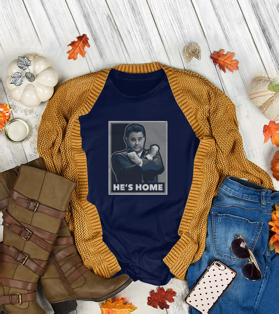 U He's Home T-Shirt
