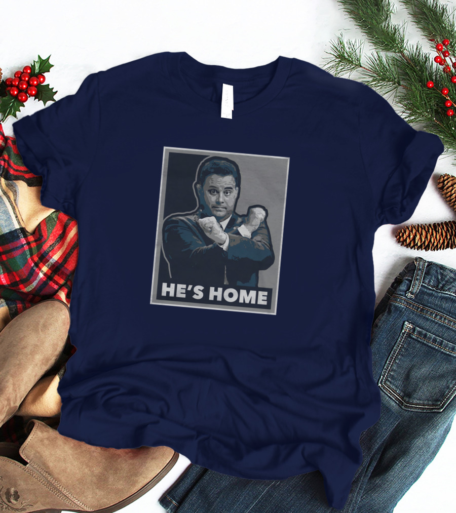 U He's Home T-Shirt