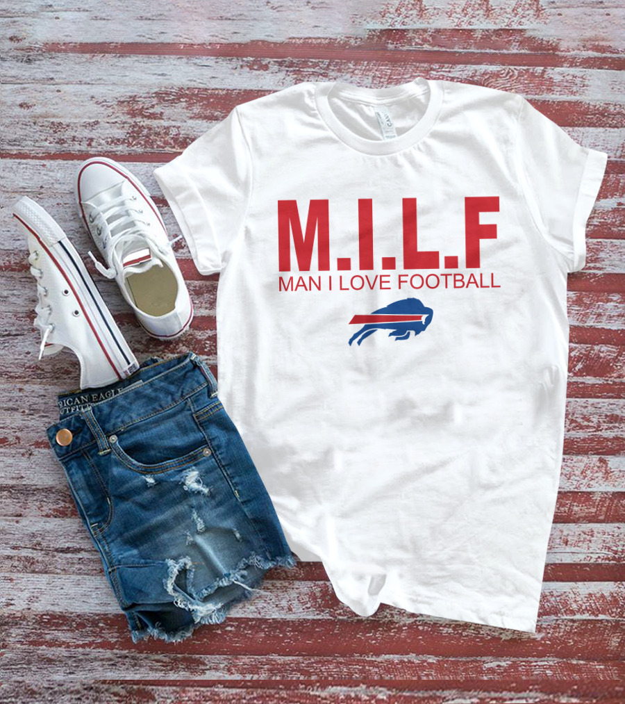 M.I.L.F Man I Love Football Buffalo Bills #BillsMafia T-Shirt