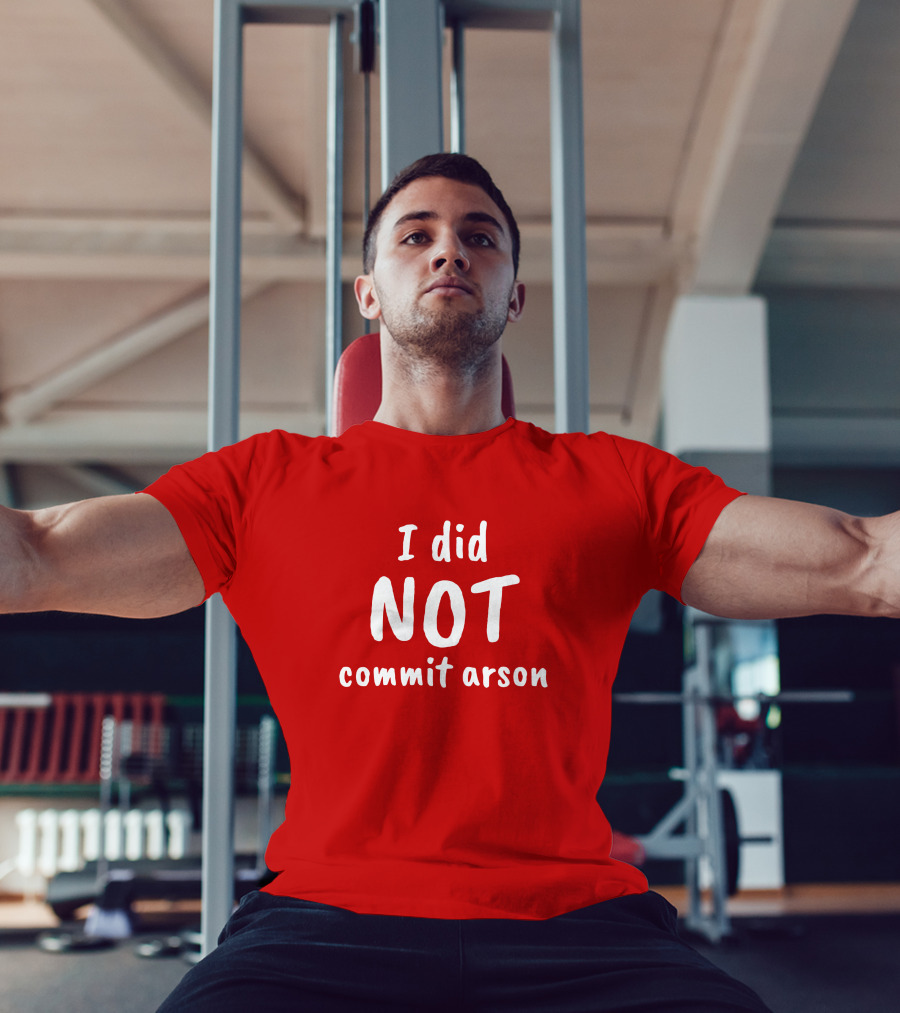 Lucca International I Did Not Commit Arson Coryhunterwinn Bold Red T-Shirt
