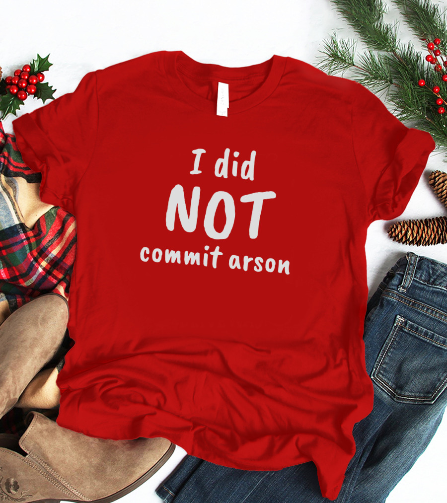 Lucca International I Did Not Commit Arson Coryhunterwinn Bold Red T-Shirt