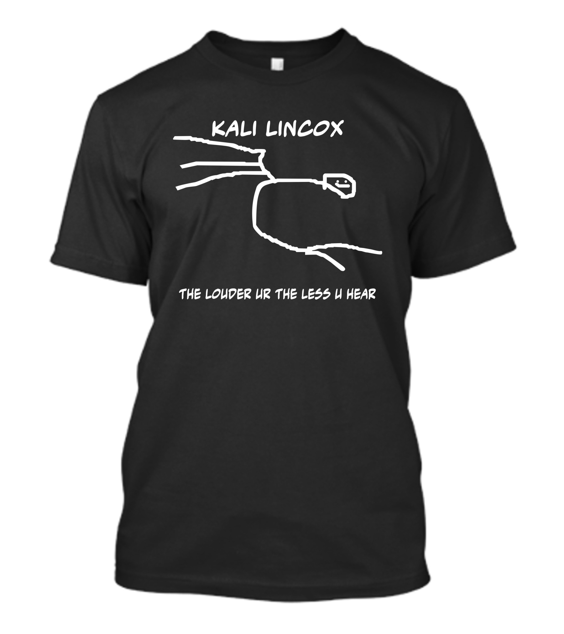 Kali Lincox The Louder Ur The Less U Hear Mike Padrick Smiley Doodle T-Shirt
