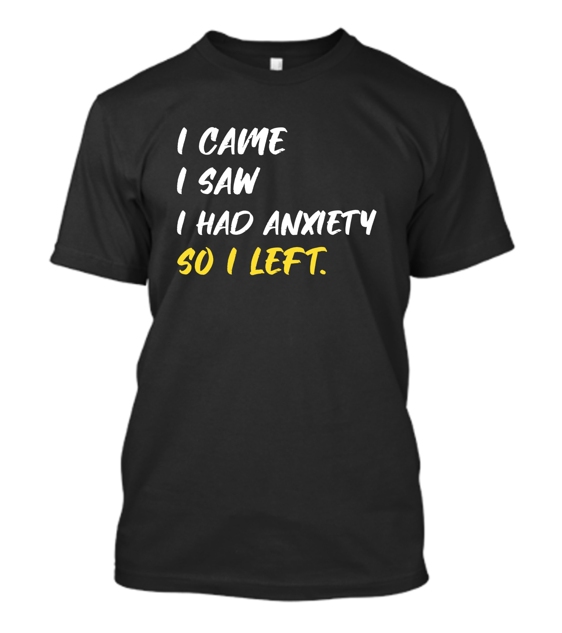 Emili Winstn First Class I Came I Saw I Had Anxiety So I Left T-Shirt