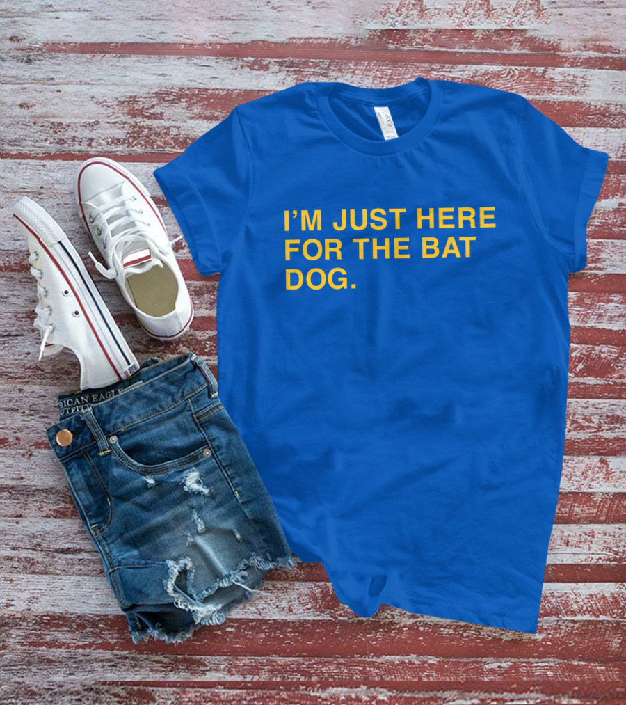 I'm Just Here For The Bat Dog Pelican Baseball That Sports Girl T-Shirt