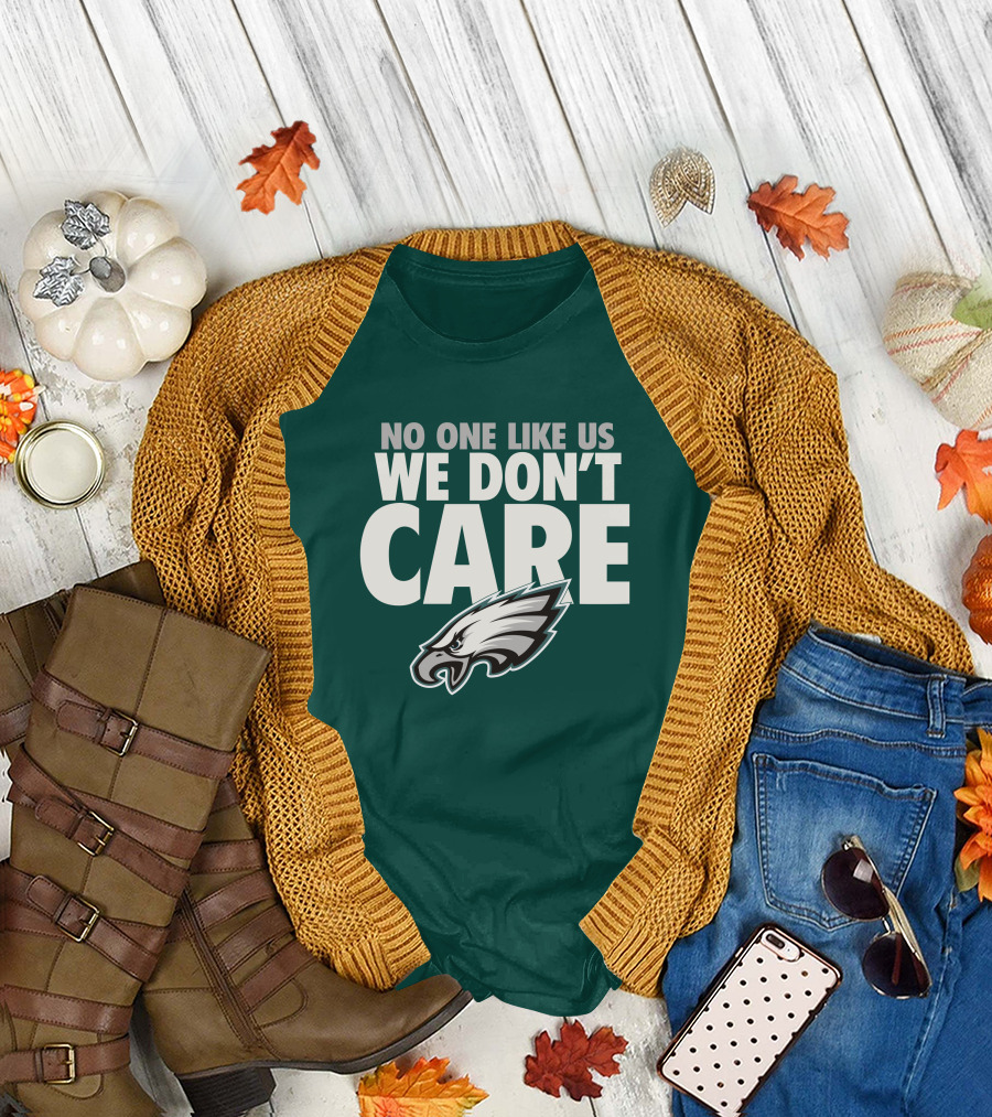 No One Like Us We Don't Care FlyEaglesFly Eagles Pro Shop Merch T-Shirt