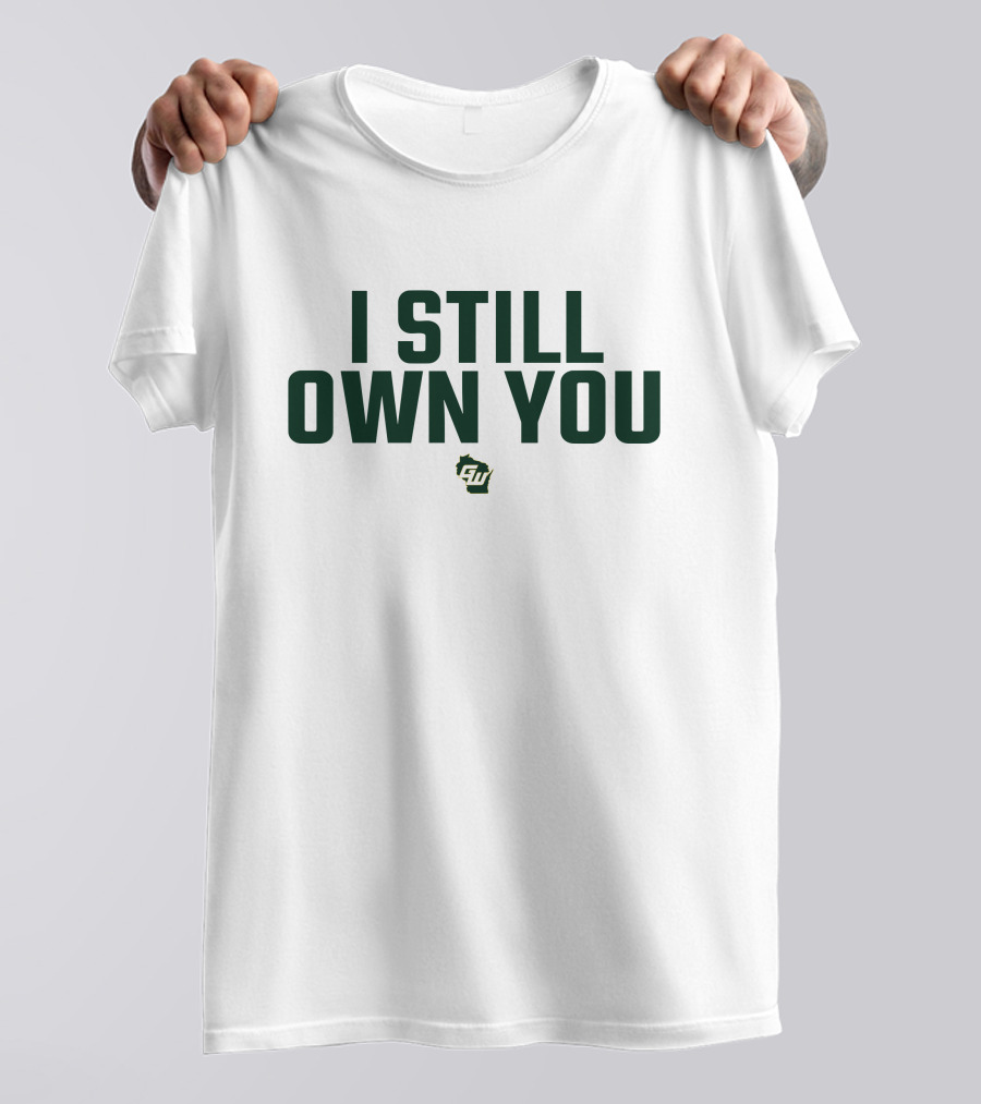 Game On Wisconsin I Still Own You T-Shirt
