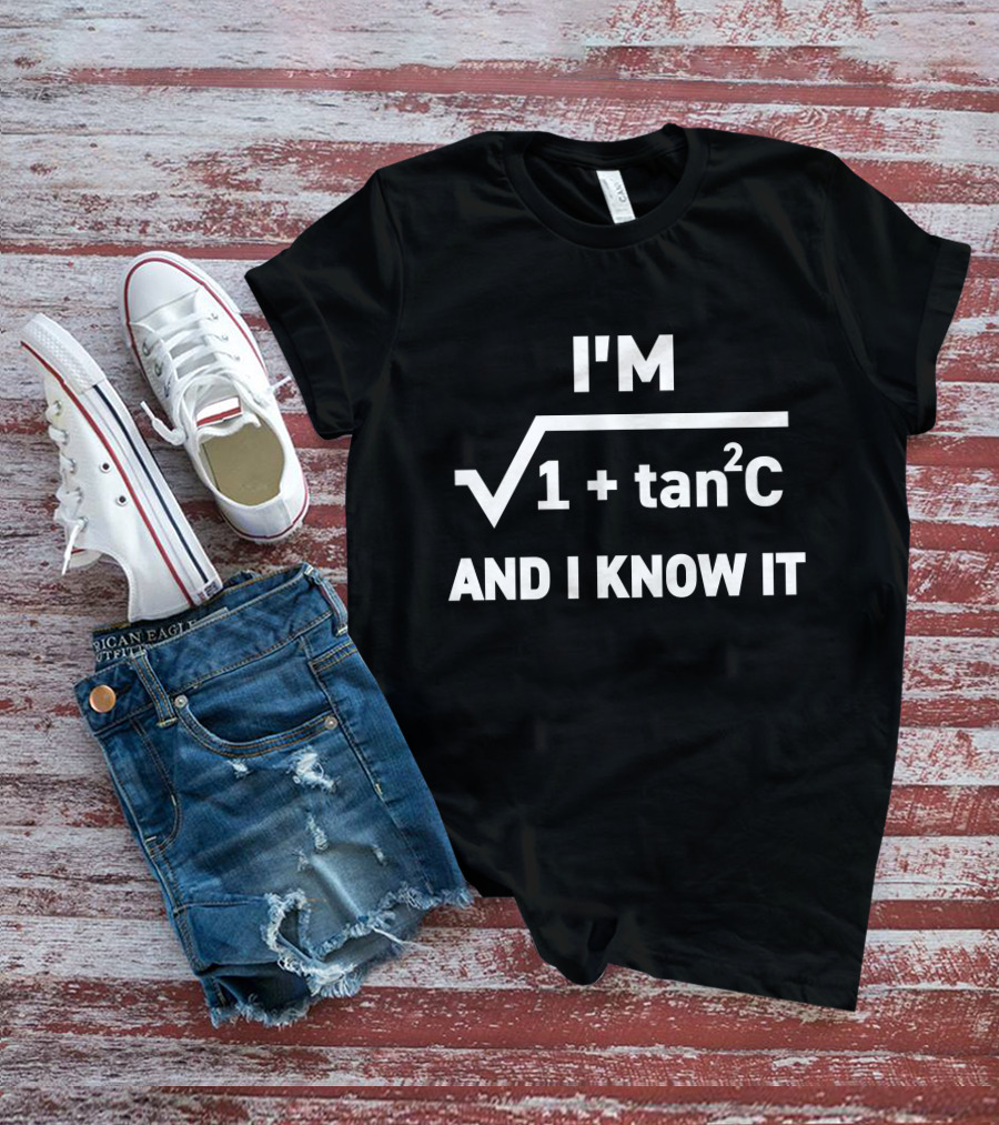Mimi Namjoon I'm SecC 1 + Tan^2 C And I Know It T-Shirt