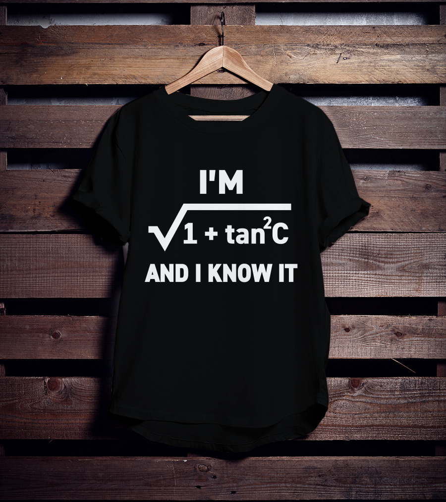 Mimi Namjoon I'm SecC 1 + Tan^2 C And I Know It T-Shirt