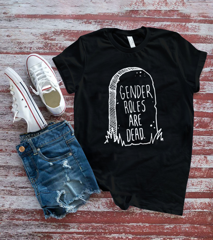 The Little Gay Shop Gender Roles Are Dead Tombstone T-Shirt
