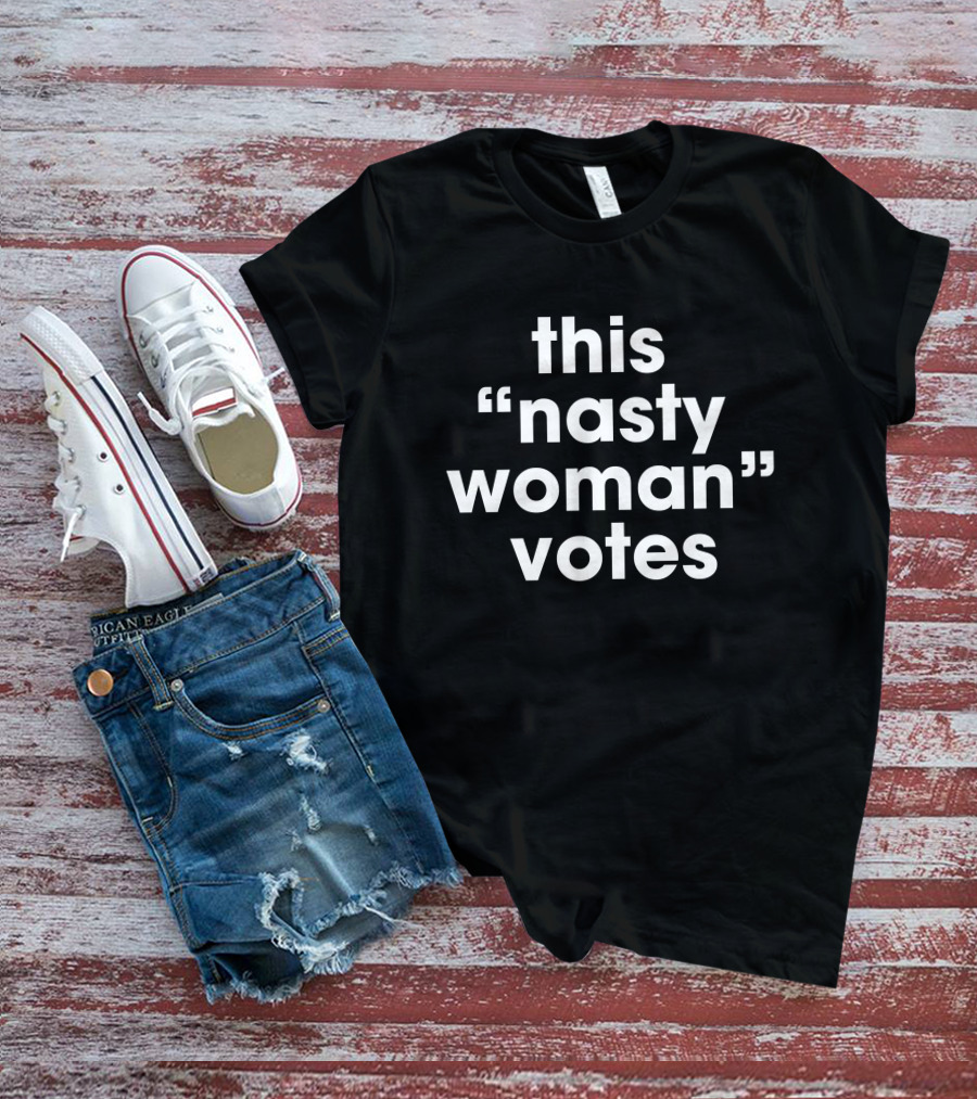 Stacey B This Nasty Woman Votes T-Shirt