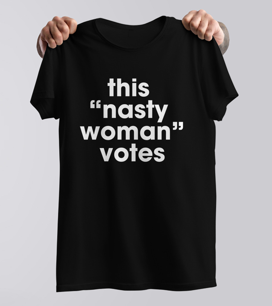 Stacey B This Nasty Woman Votes T-Shirt