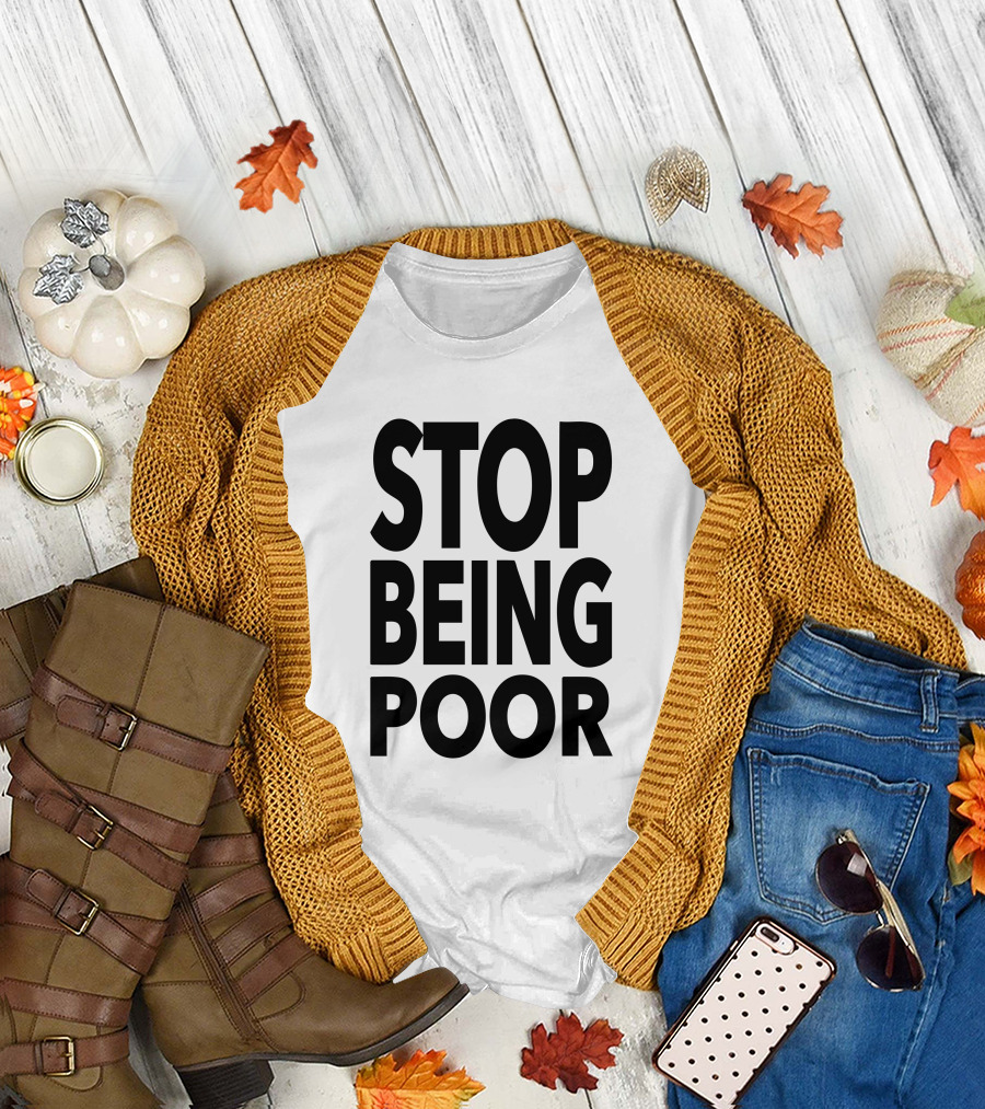 Ellie Paris Hilton Stop Being Poor T-Shirt