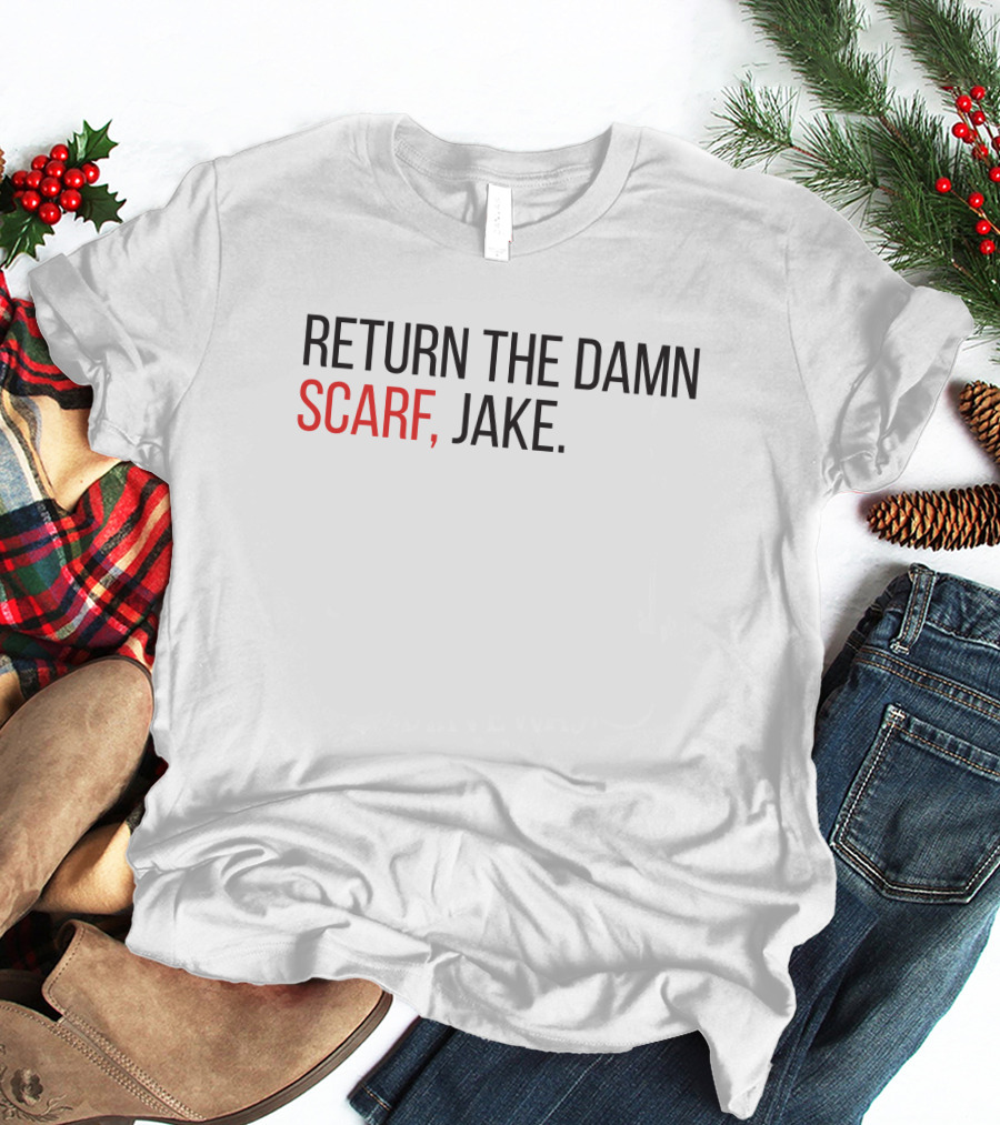 Return The Damn Scarf Jake T-Shirt
