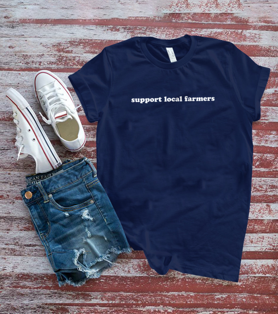 Support Local Farmers T-Shirt