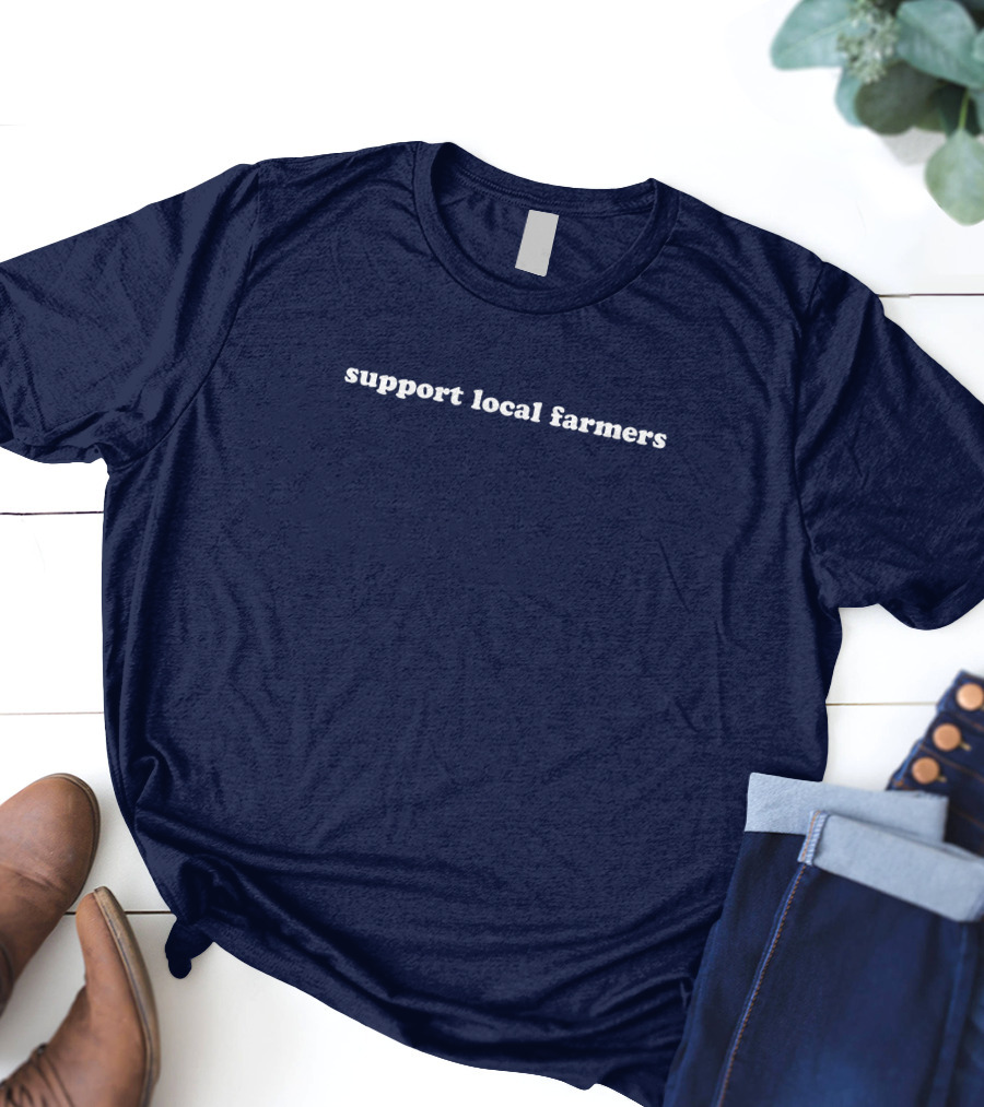 Support Local Farmers T-Shirt