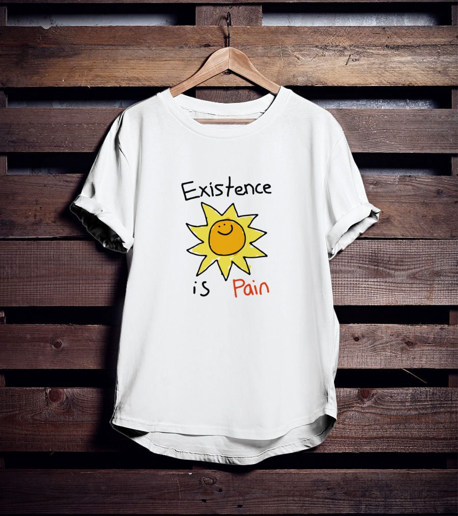 Existence Is Pain Smiling Sun Doodle T-Shirt