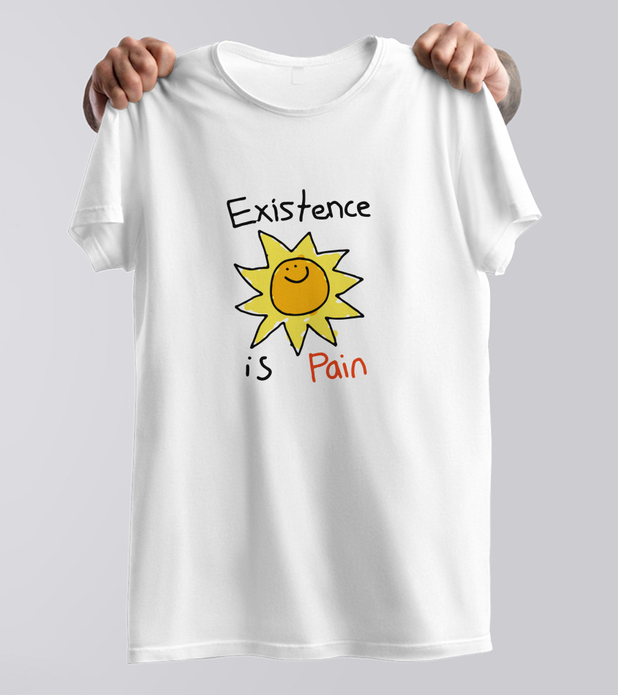 Existence Is Pain Smiling Sun Doodle T-Shirt