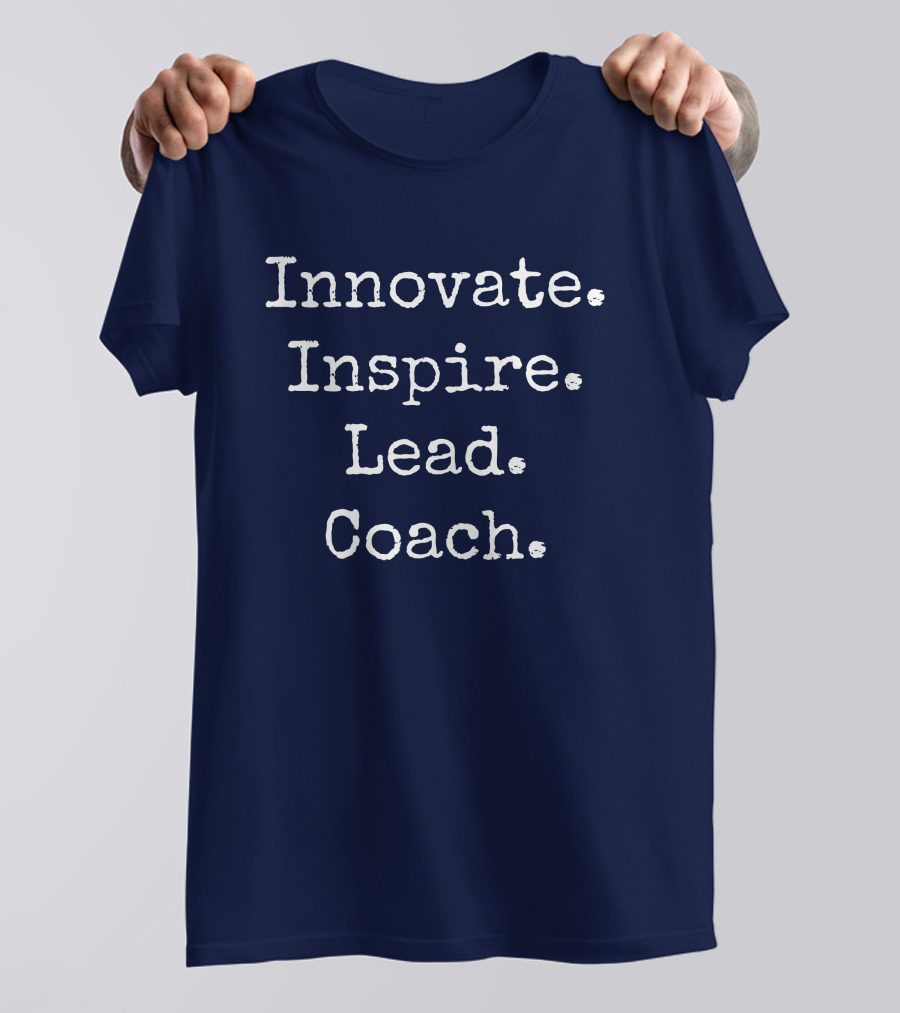 Innovate Inspire Lead Coach Weston Kieschnick T-Shirt