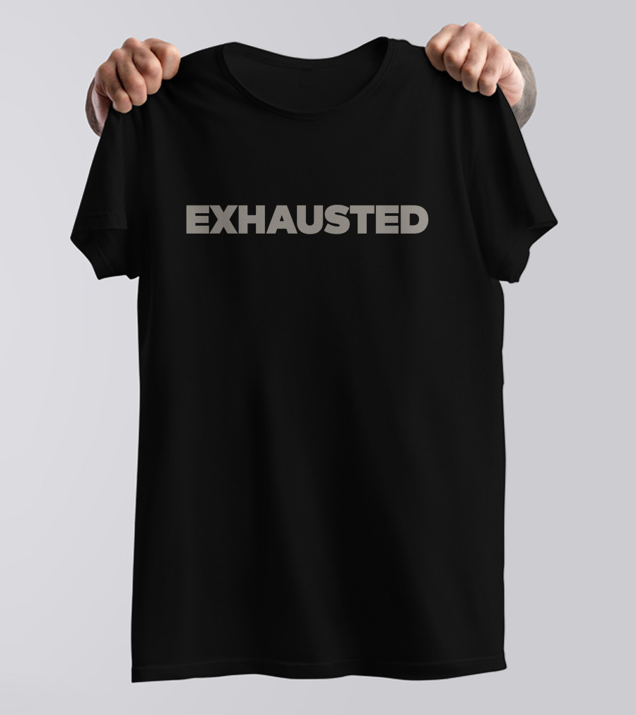 Emily D Baker Exhausted T-Shirt