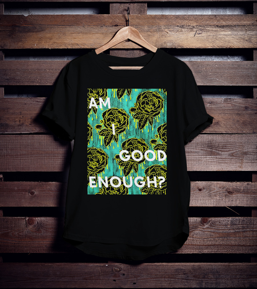 Am I Good Enough Tilian Merch Floral T-Shirt