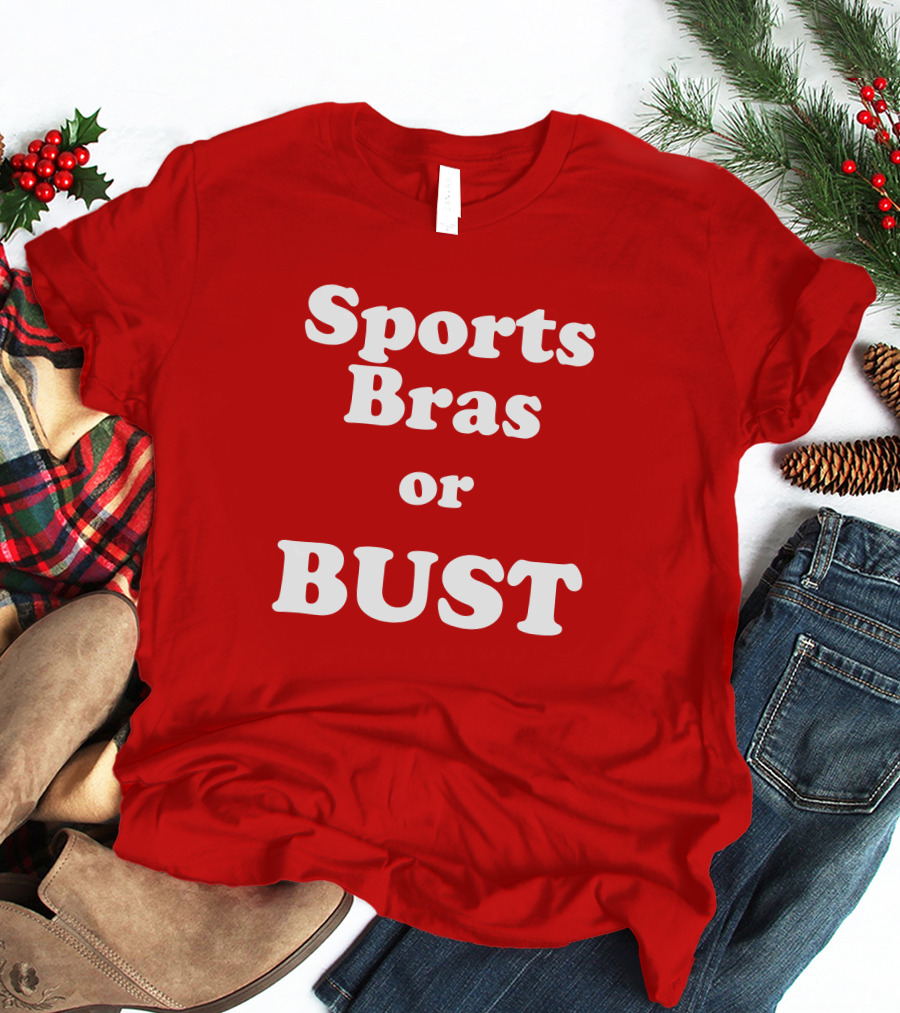 Sports Bras Or Bust T-Shirt