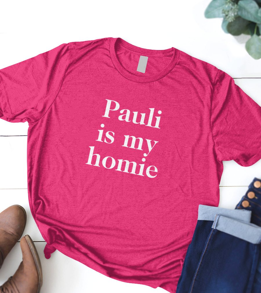 Lwtismyfav Pauli Is My Homie Statement T-Shirt