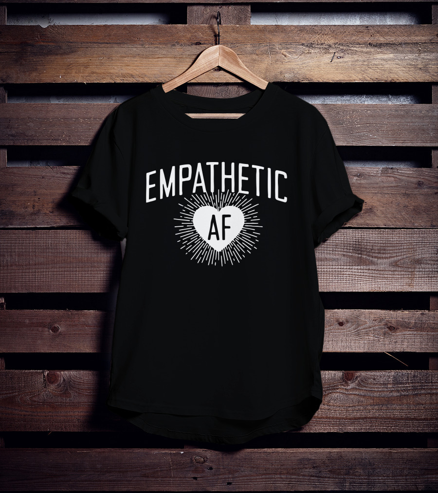 Empathetic AF Heart Burst T-Shirt