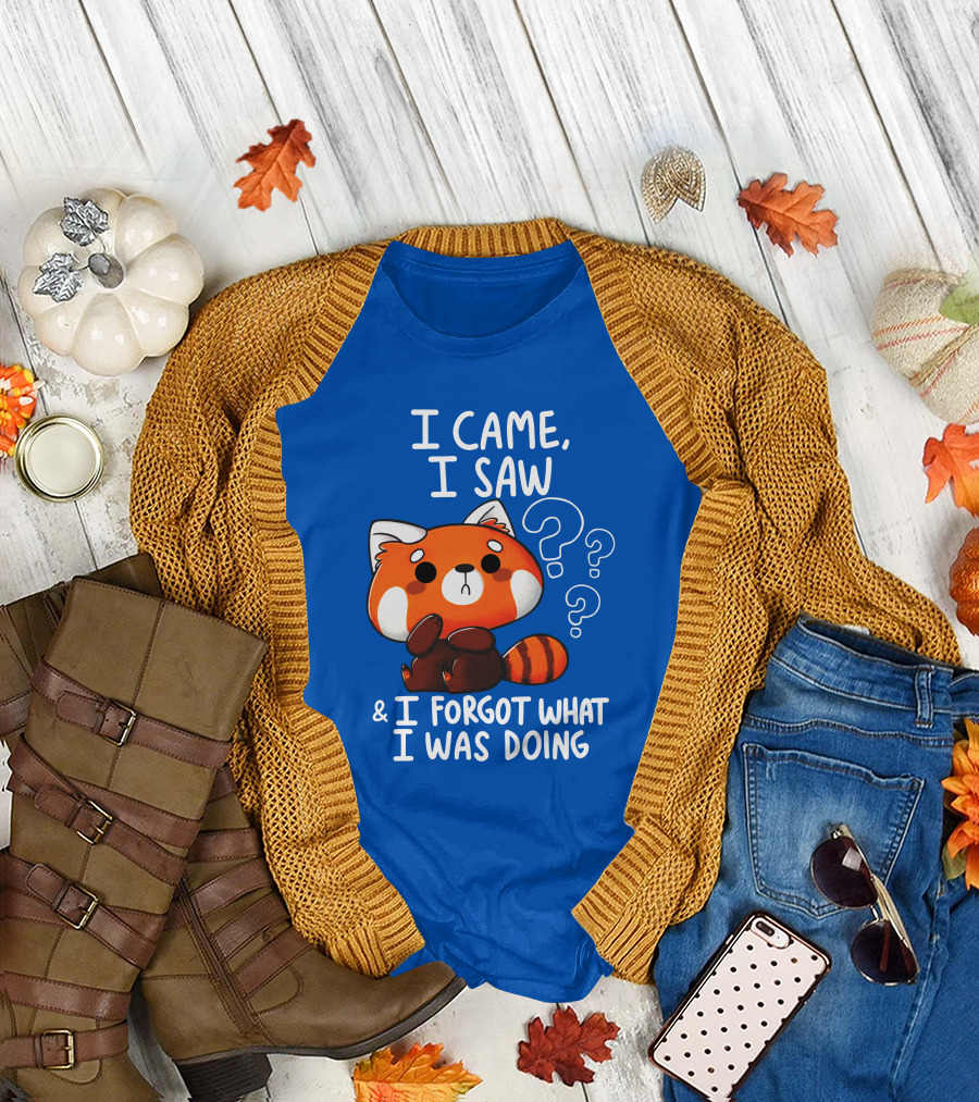 I Came I Saw I Forgot What I Was Doing Red Panda T-Shirt