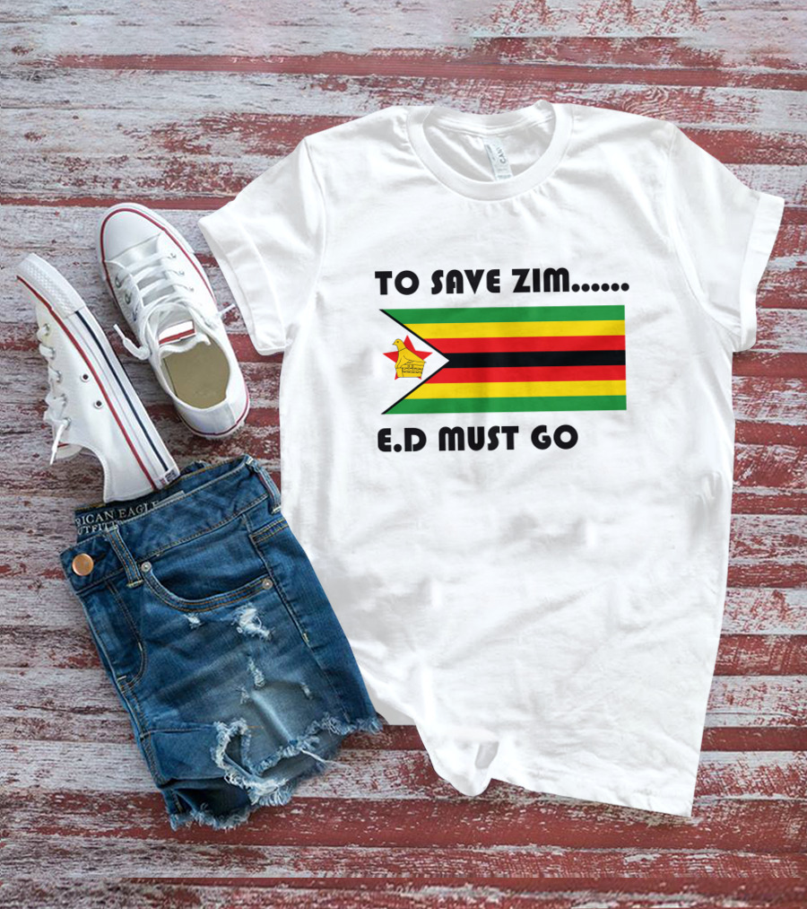 To Save Zim ED Must Go Zimbabwe Flag T-Shirt