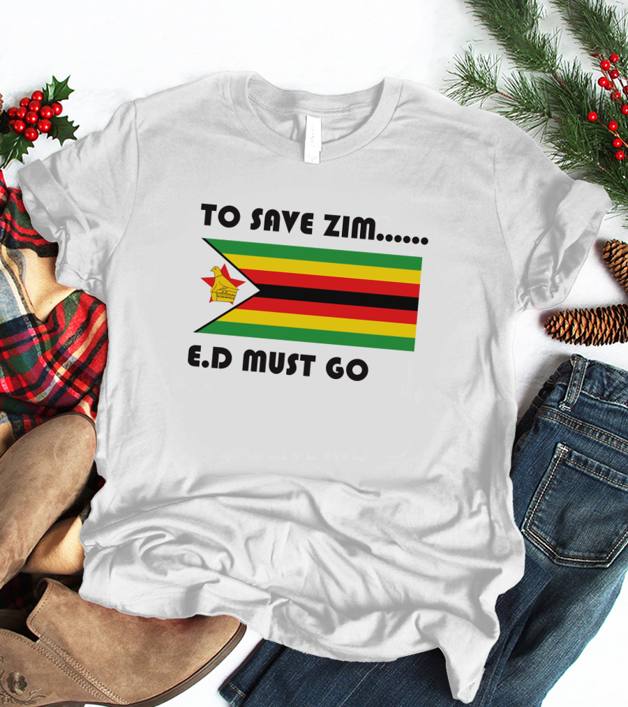 To Save Zim ED Must Go Zimbabwe Flag T-Shirt