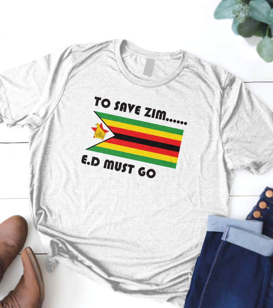 To Save Zim ED Must Go Zimbabwe Flag T-Shirt