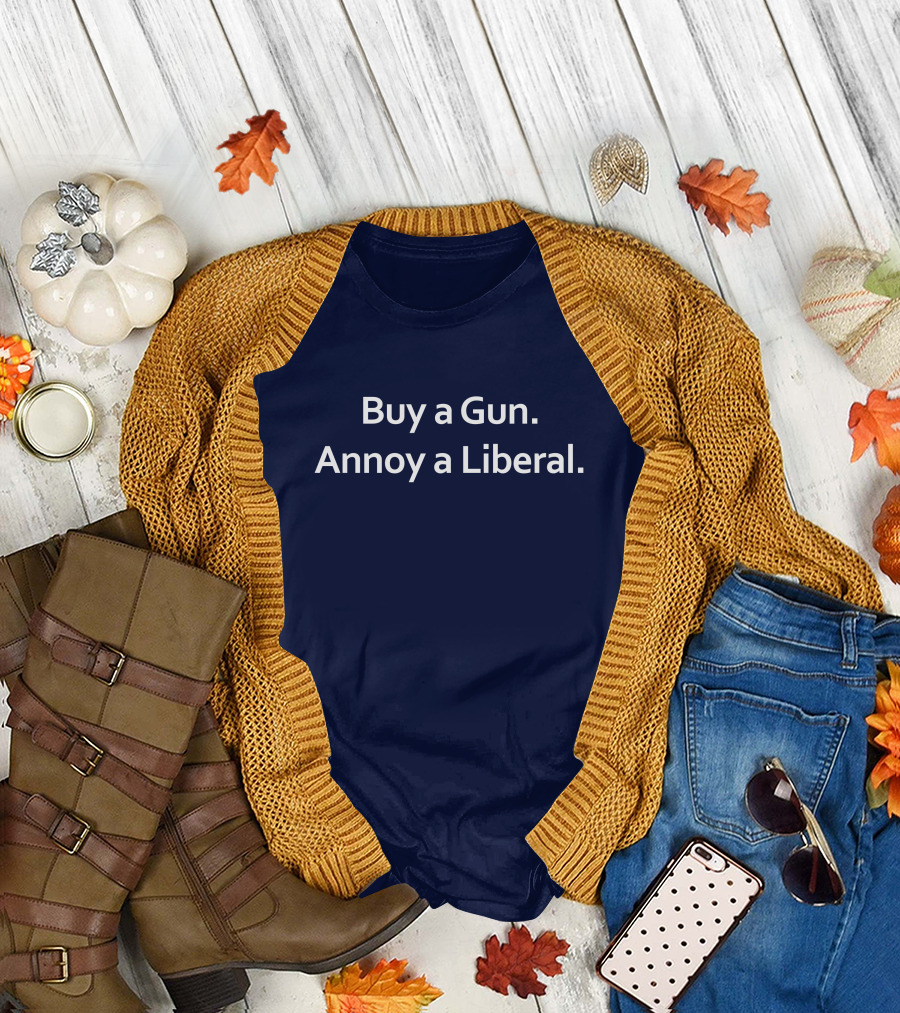 Buy A Gun Annoy A Liberal T-Shirt