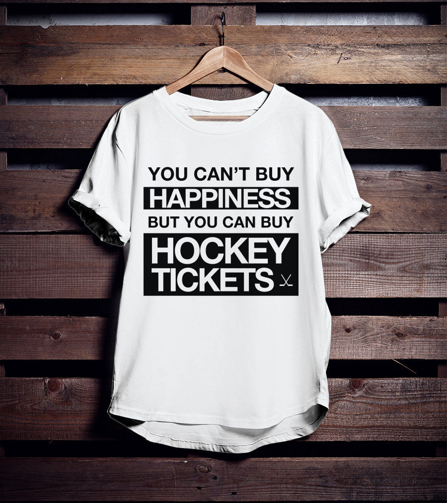 You Can't Buy Happiness But You Can Buy Hockey Tickets T-Shirt