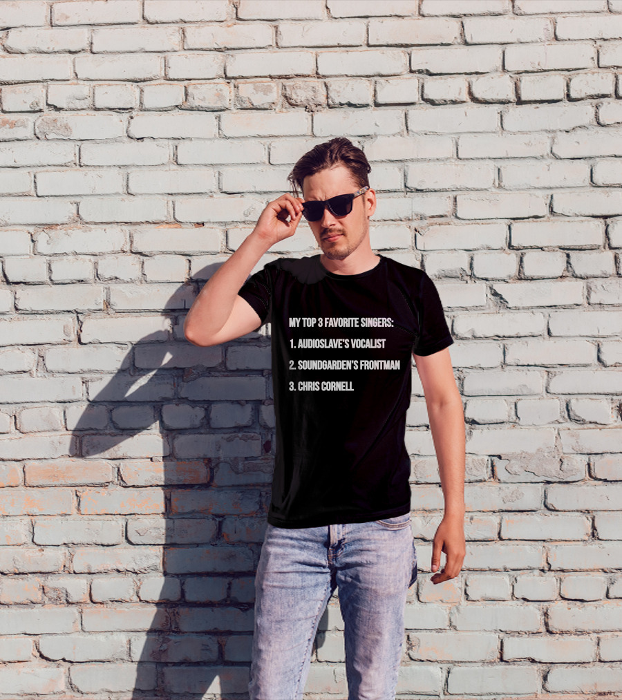 My Top 3 Favorite Singers: Audioslave's Vocalist, Soundgarden's Frontman, Chris Cornell T-Shirt