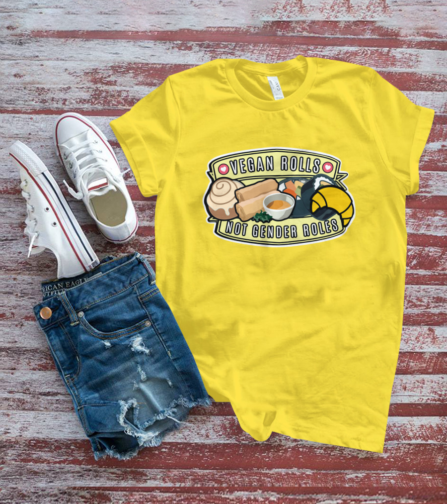 Niche Vegan Girl Gang Emphasizing Vegan Rolls Not Gender Roles T-Shirt