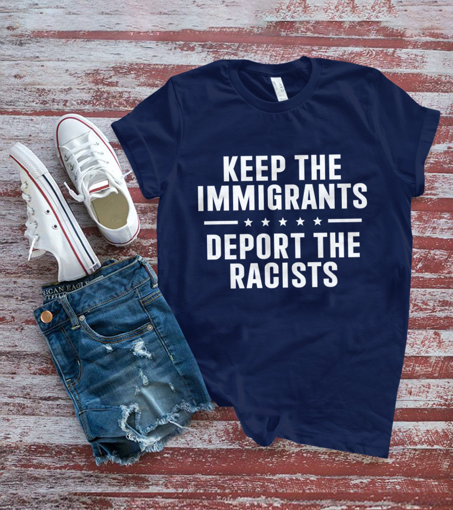 Rbisrb Keep The Immigrants Deport The Racists Stars T-Shirt