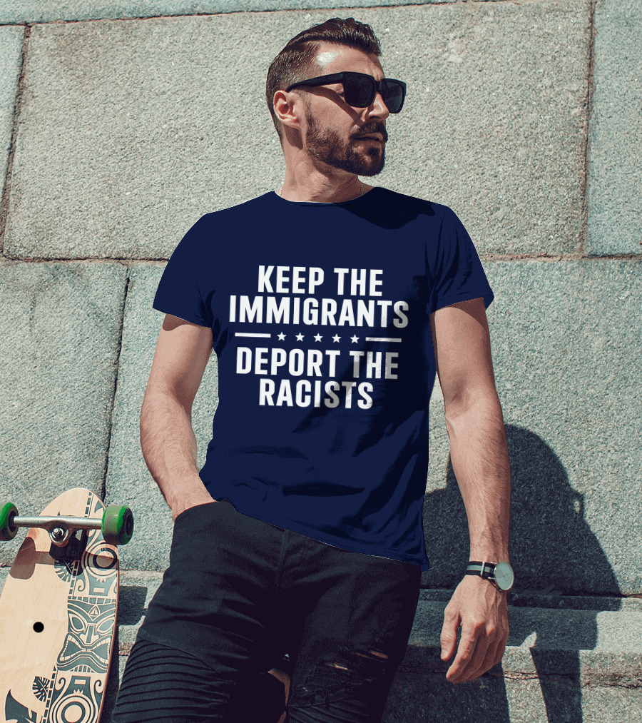 Rbisrb Keep The Immigrants Deport The Racists Stars T-Shirt