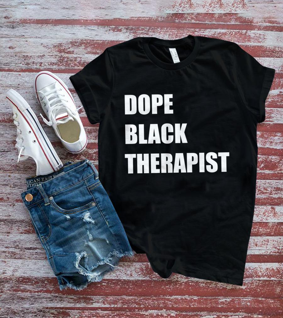 Conspiracylife Dope Black Therapist Empowerment T-Shirt